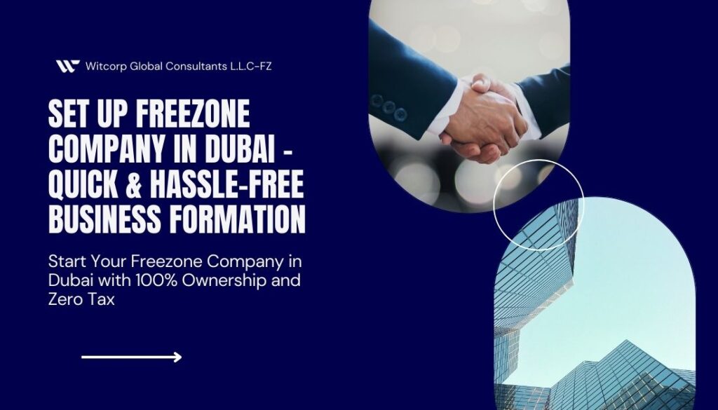 Set Up Freezone Company in Dubai 2025