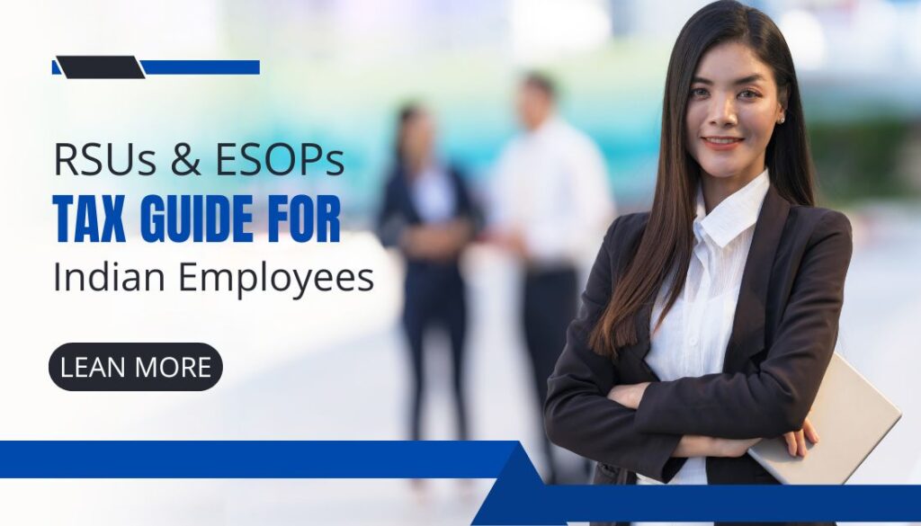 RSUs & ESOPs tax guide for Indian Employees