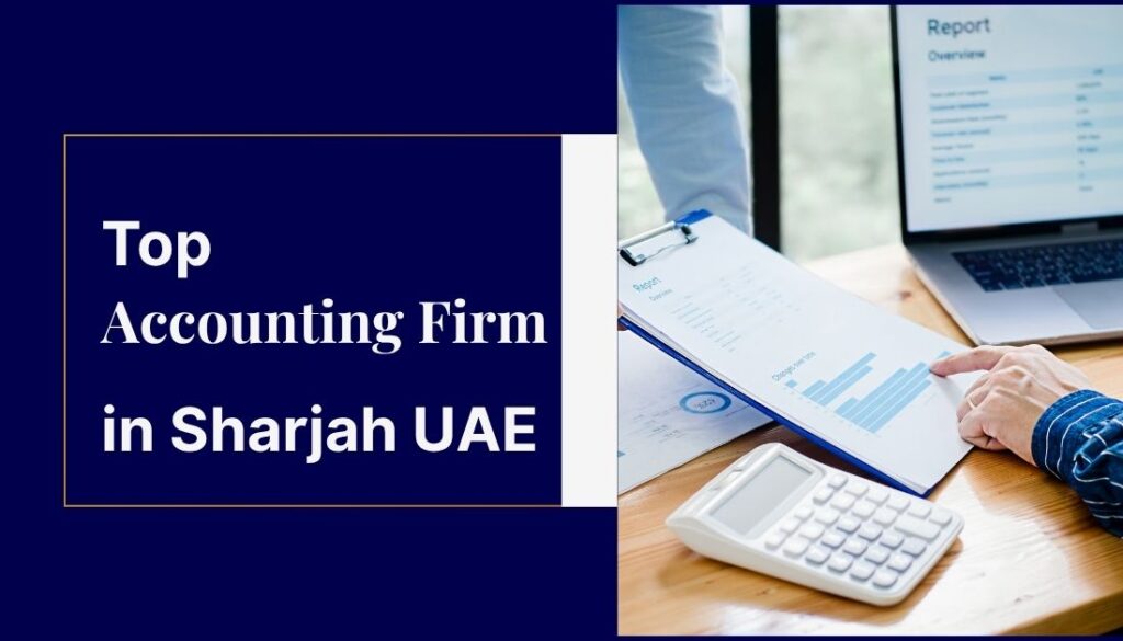 Top Accounting Firm in Sharjah UAE